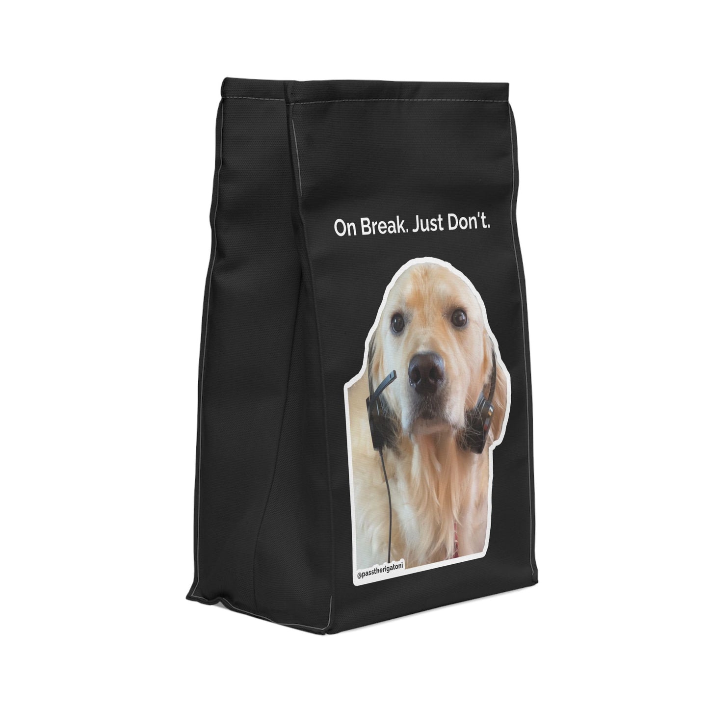 "On Break. Just Don't." Lunch Bag
