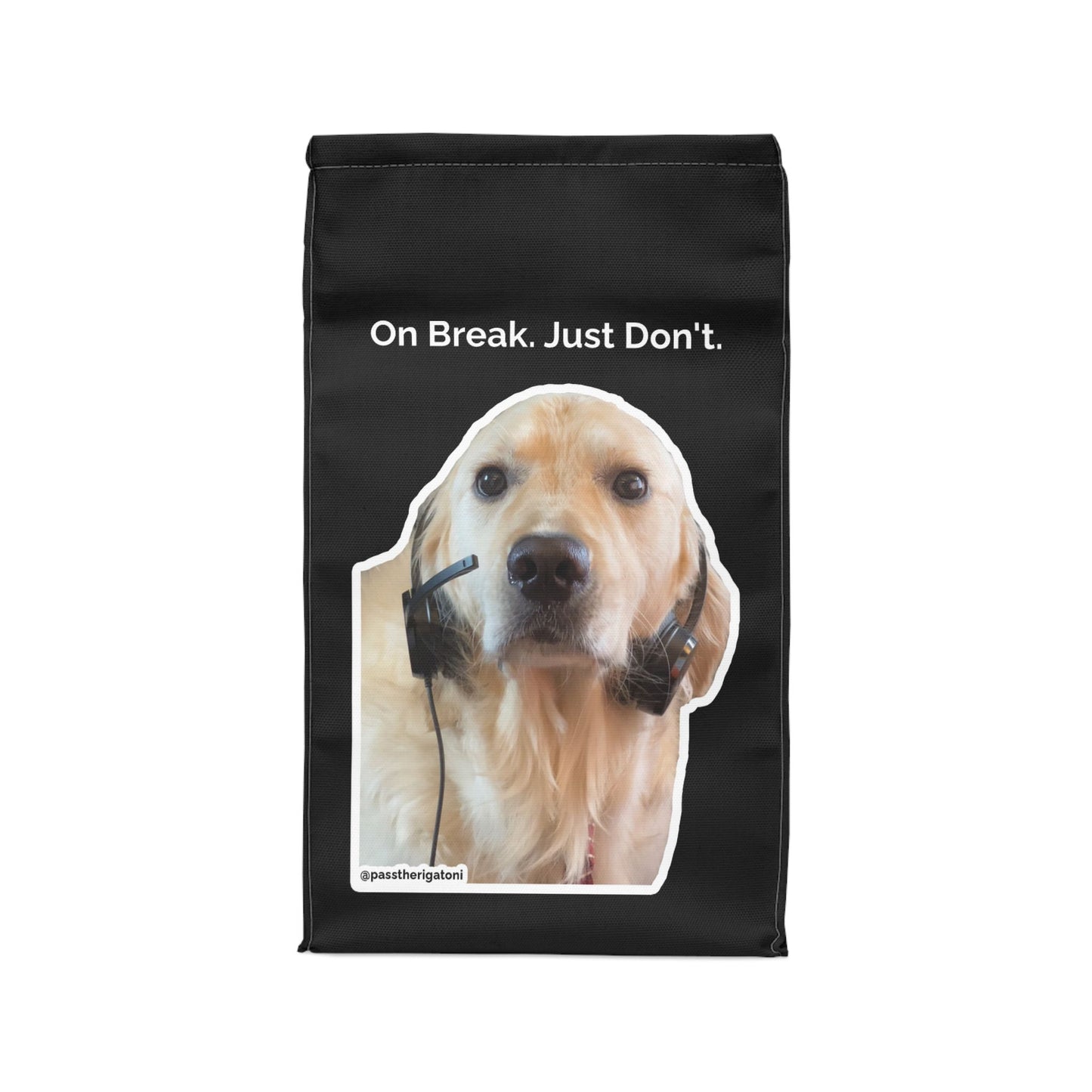 "On Break. Just Don't." Lunch Bag