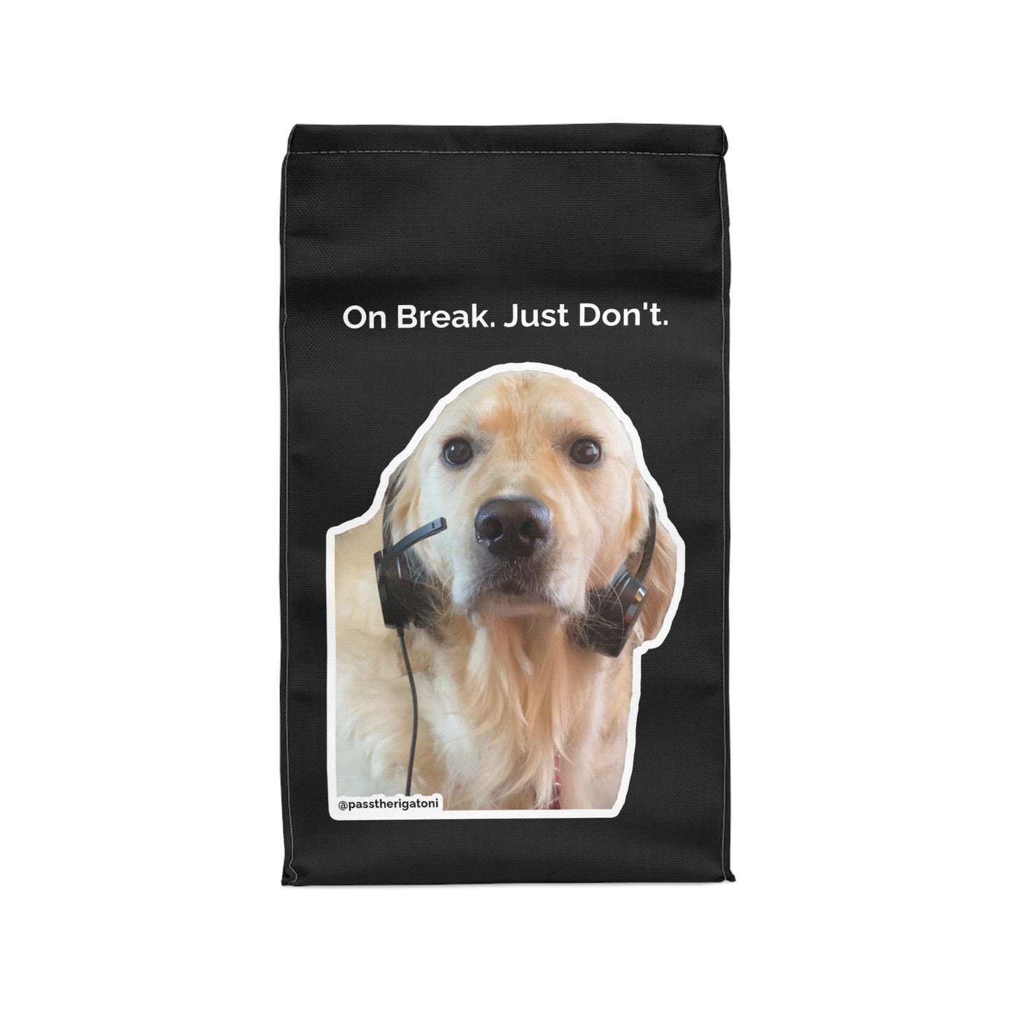 "On Break. Just Don't." Lunch Bag