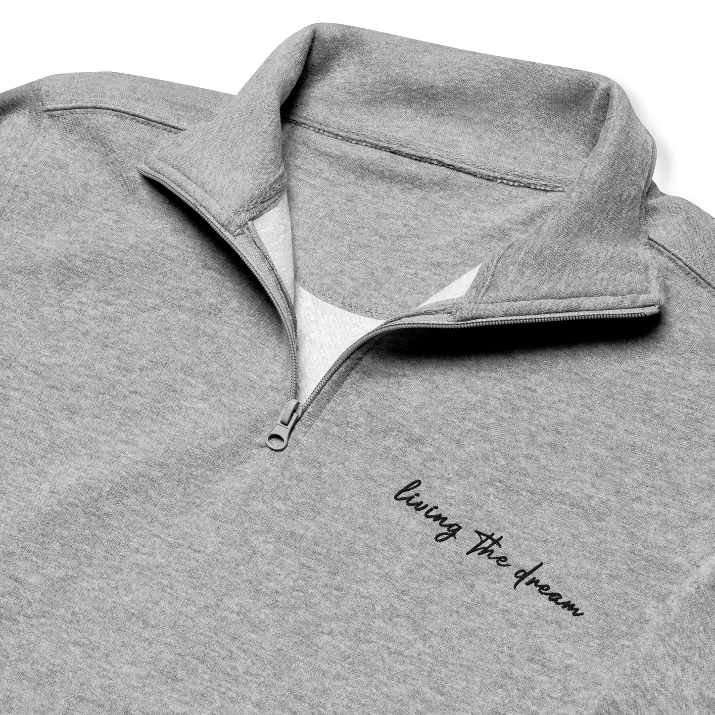 Living the Dream – Premium Embroidered Quarter Zip Fleece Pullover