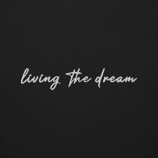 Living The Dream - Premium Embroidered Sweatshirt
