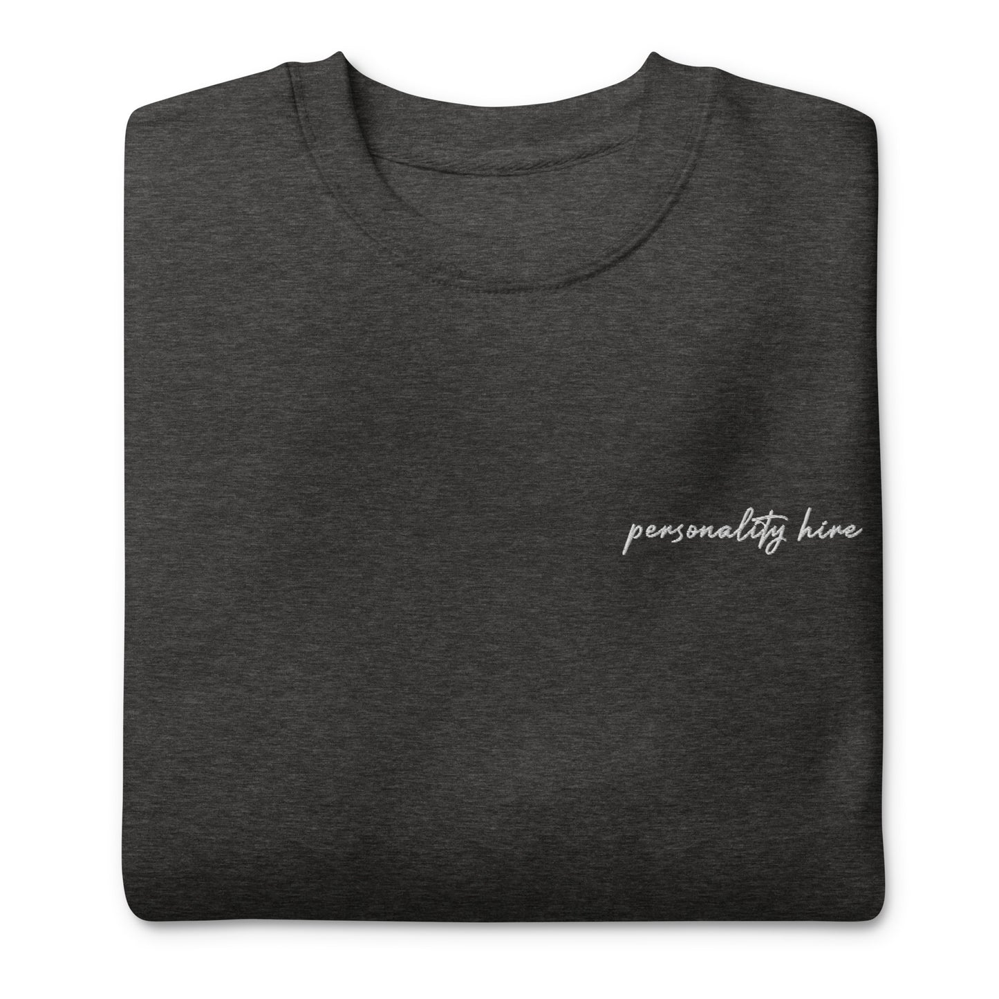 Personality Hire – Premium Embroidered Sweatshirt