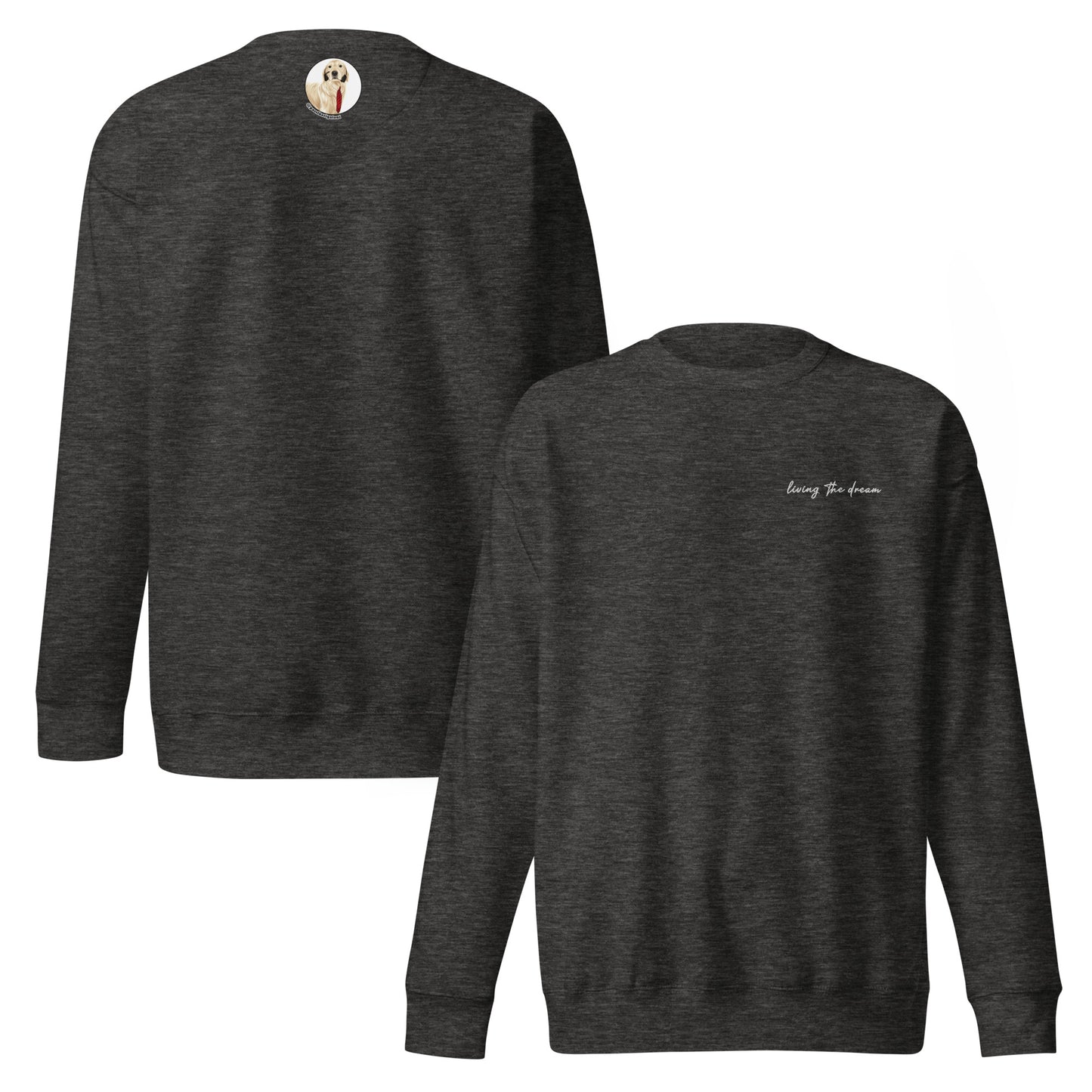 Living The Dream - Premium Embroidered Sweatshirt