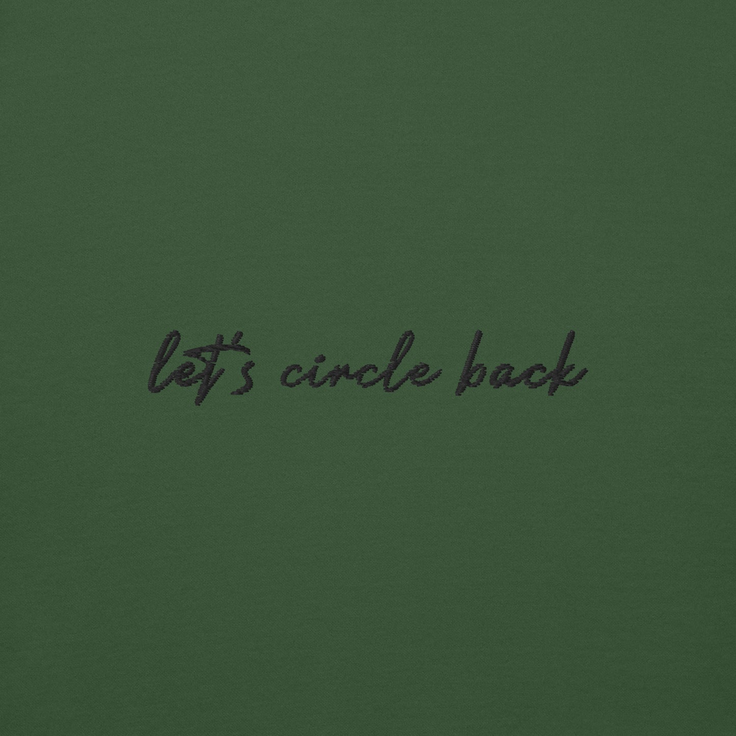 Let's Circle Back - Premium Embroidered Sweatshirt