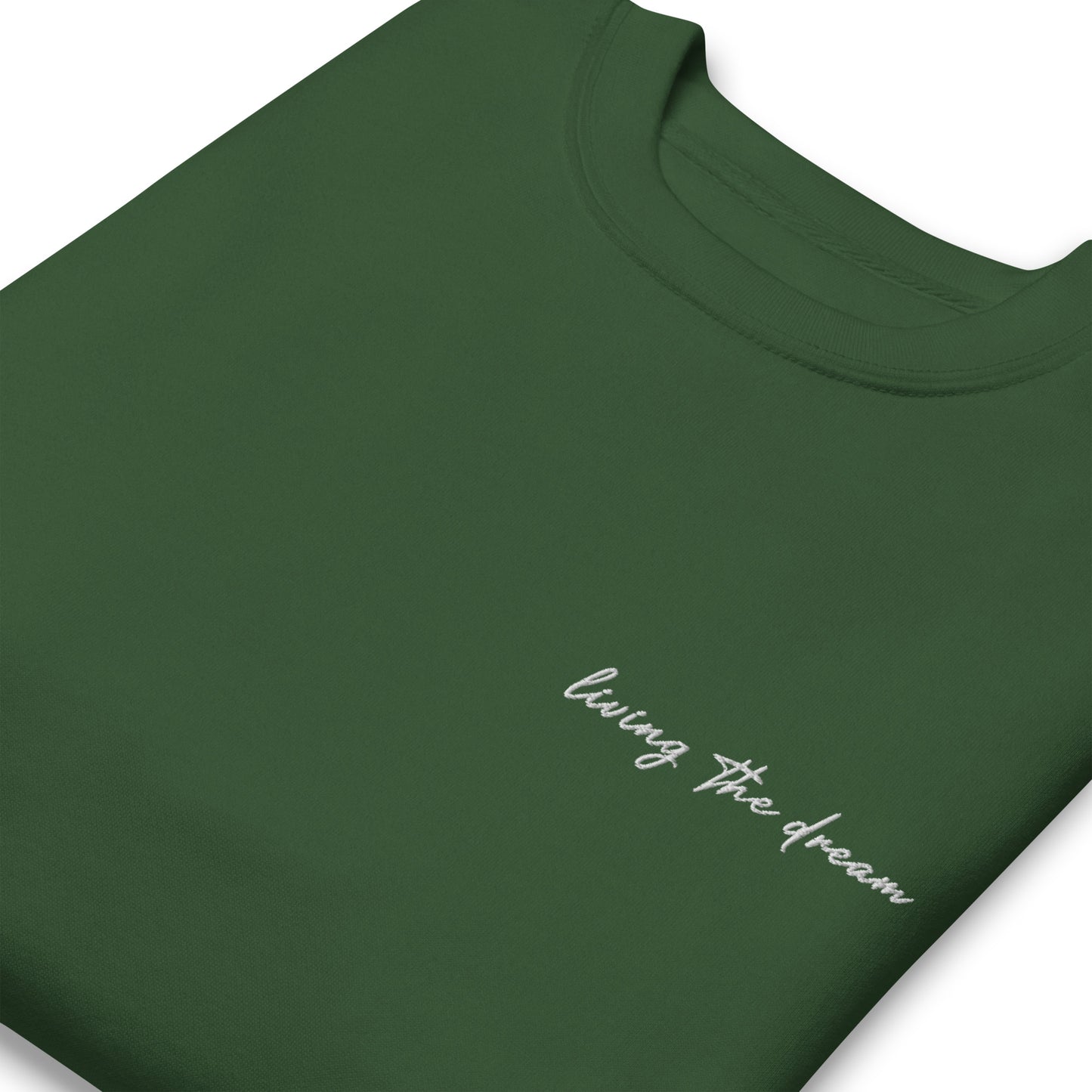 Living The Dream - Premium Embroidered Sweatshirt