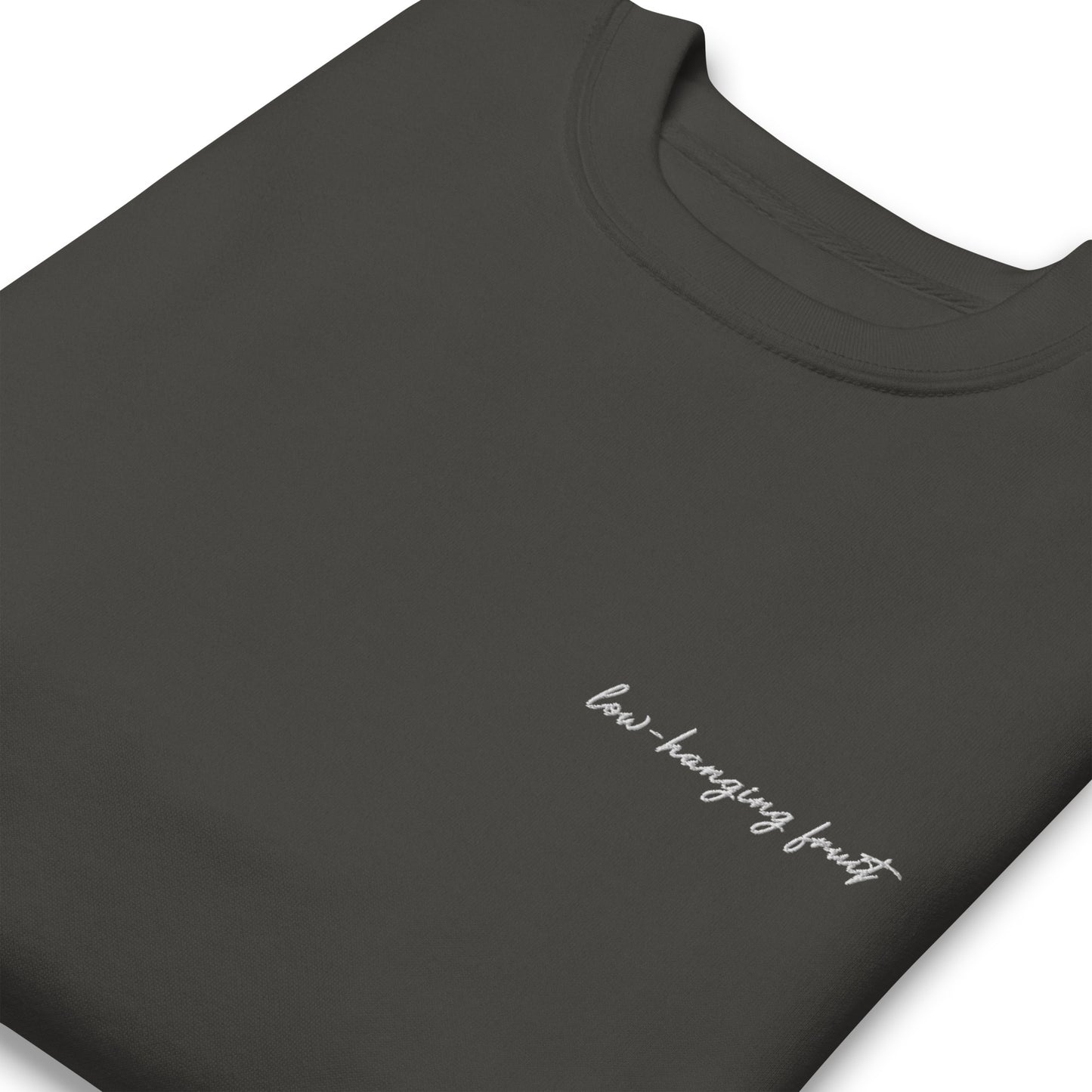 Low-Hanging Fruit - Premium Embroidered Sweatshirt