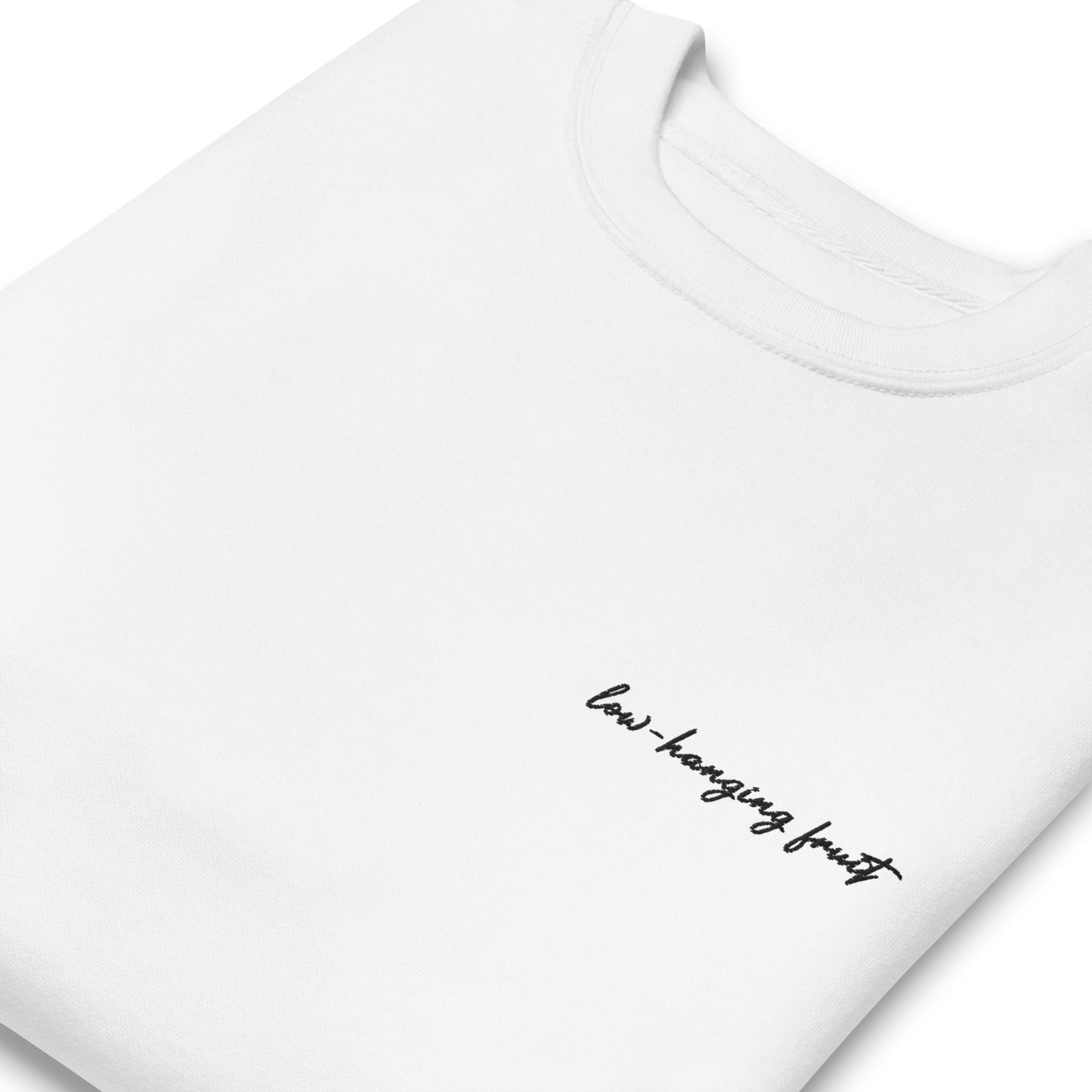 Low-Hanging Fruit - Premium Embroidered Sweatshirt