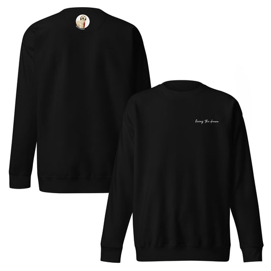 Living The Dream - Premium Embroidered Sweatshirt