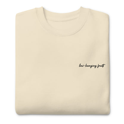 Low-Hanging Fruit - Premium Embroidered Sweatshirt
