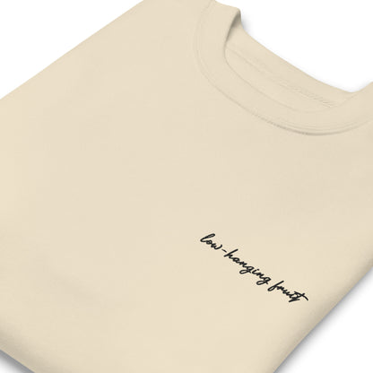 Low-Hanging Fruit - Premium Embroidered Sweatshirt