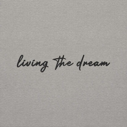 Living The Dream - Premium Embroidered Sweatshirt