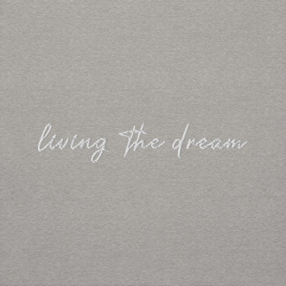 Living The Dream - Premium Embroidered Sweatshirt