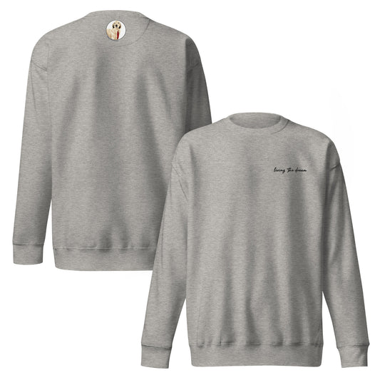 Living The Dream - Premium Embroidered Sweatshirt