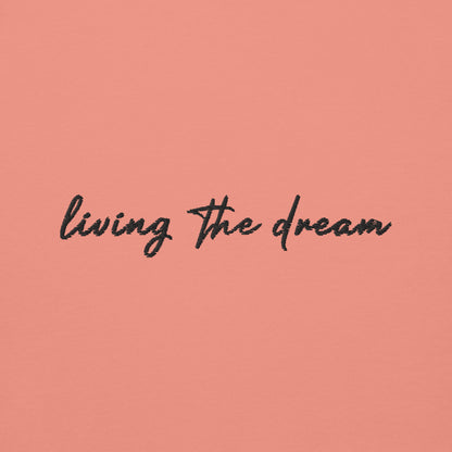 Living The Dream - Premium Embroidered Sweatshirt
