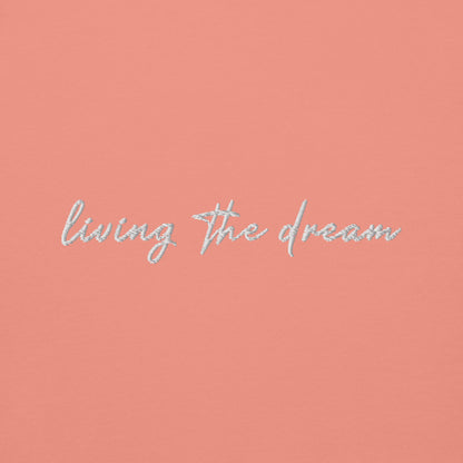 Living The Dream - Premium Embroidered Sweatshirt