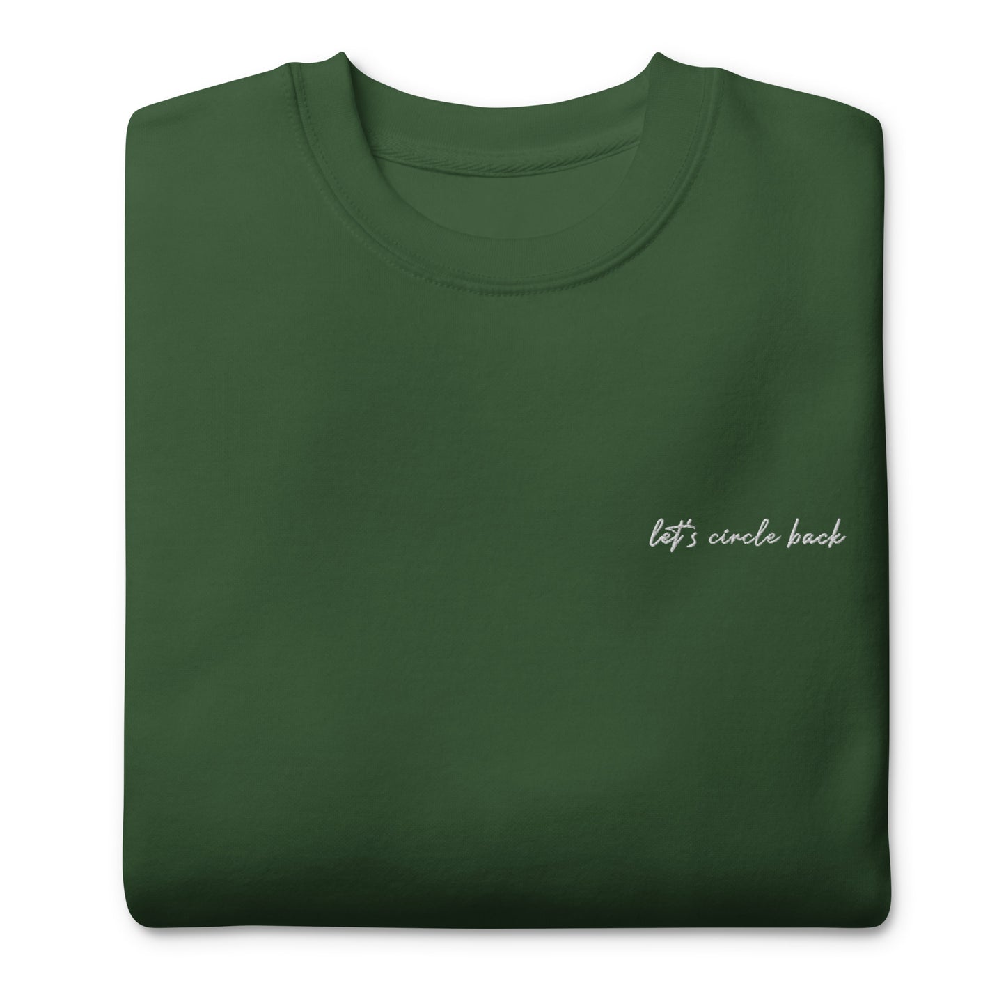 Let's Circle Back - Premium Embroidered Sweatshirt