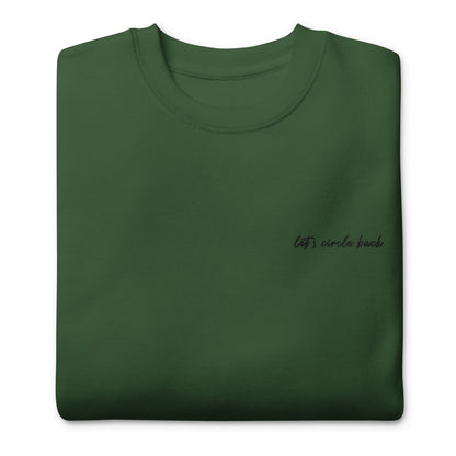 Let's Circle Back - Premium Embroidered Sweatshirt