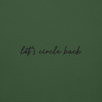 Let's Circle Back - Premium Embroidered Sweatshirt
