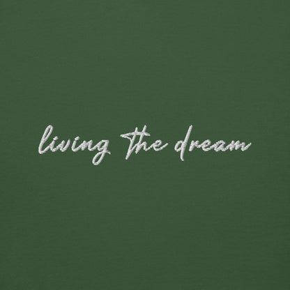 Living The Dream - Premium Embroidered Sweatshirt