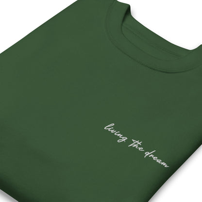 Living The Dream - Premium Embroidered Sweatshirt