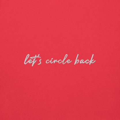 Let's Circle Back - Premium Embroidered Sweatshirt