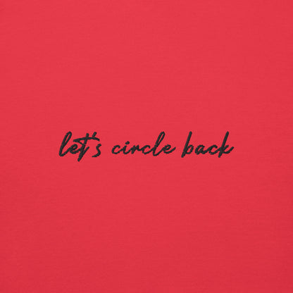 Let's Circle Back - Premium Embroidered Sweatshirt