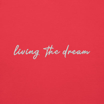 Living The Dream - Premium Embroidered Sweatshirt