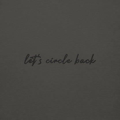 Let's Circle Back - Premium Embroidered Sweatshirt