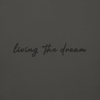 Living The Dream - Premium Embroidered Sweatshirt